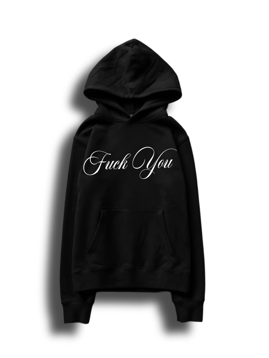 Fuck You Hoodies