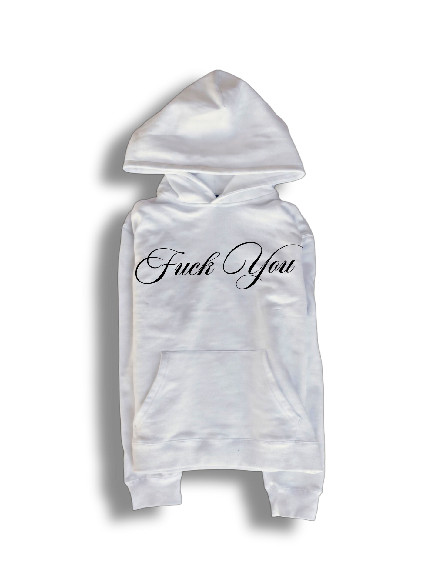 Fuck You Hoodies