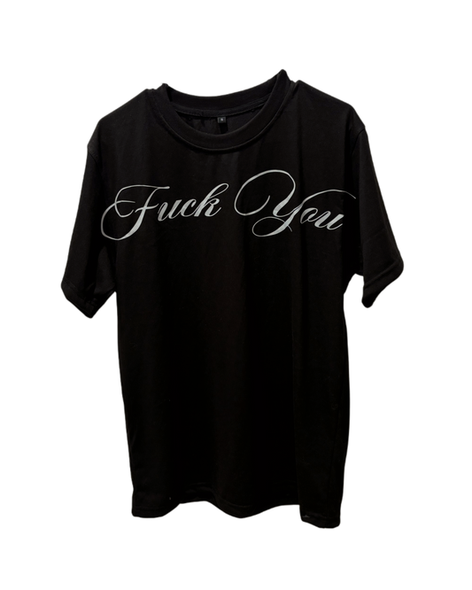 Fuck You T Shirt